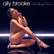 Ally Brooke » Low Key ft. Tyga Ally Brooke » Low Key ft. Tyga